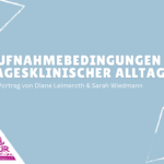 Vortrag: Aufnahmebedingungen und tagesklinischer Alltag (Kinder- und Jugendpsychiatrie, Tagesklinik Soltau)