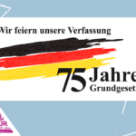 Wir feiern unsere Verfassung: 75 Jahre Grundgesetz
